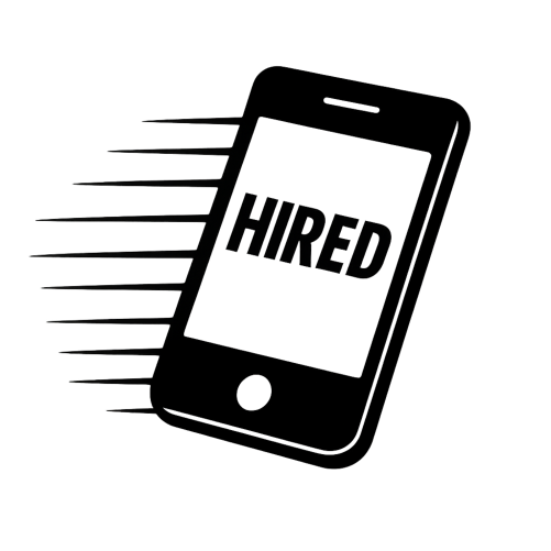 A smartphone displaying the text 'Hired'